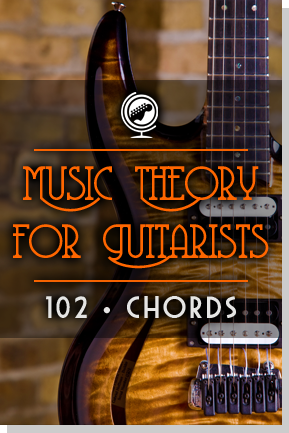 Music-Theory-for-Guitarists-102---ChordsText